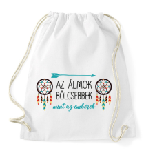 PRINTFASHION Az álmok bölcsebbek - indián közmondás - Sportzsák, Tornazsák - Fehér tornazsák