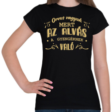 PRINTFASHION Az alvás a gyengéknek való - Orvos - Női póló - Fekete női póló