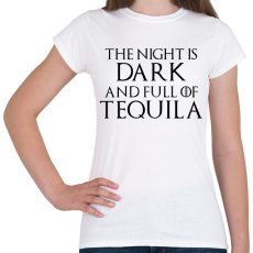 PRINTFASHION Az éj sötét és tele tequilával - Női póló - Fehér
