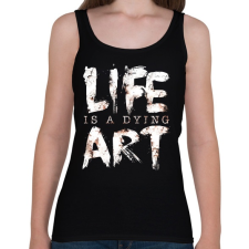PRINTFASHION Az élet egy haldokló művészet - Női atléta - Fekete női trikó