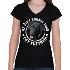 PRINTFASHION Az élet jobb - Fekete labrador - Női V-nyakú póló - Fekete női póló