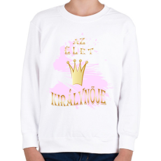 PRINTFASHION Az élet királynője - Gyerek pulóver - Fehér