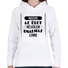 PRINTFASHION Az élet nélkülem - Női kapucnis pulóver - Fehér