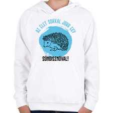 PRINTFASHION Az élet sokkal jobb egy sündisznóval - Gyerek kapucnis pulóver - Fehér gyerek pulóver, kardigán