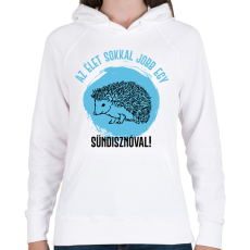 PRINTFASHION Az élet sokkal jobb egy sündisznóval - Női kapucnis pulóver - Fehér