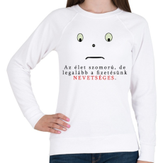 PRINTFASHION AZ ÉLET SZOMORÚ - Női pulóver - Fehér