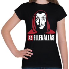 PRINTFASHION Az ellenállás - A nagy pénzrablás - La Casa de Papel - Money Heist - Női póló - Fekete
