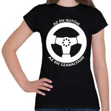 PRINTFASHION Az én autóm az én szabályaim - Női póló - Fekete női póló