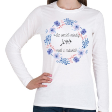 PRINTFASHION Az eredeti mindig jobb, mint a másolat.  - Női hosszú ujjú póló - Fehér