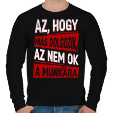 PRINTFASHION az hogy más dolgozik az nem ok a munkára - Férfi pulóver - Fekete