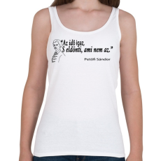 PRINTFASHION Az idő igaz, s eldönti ami nem az. - Női atléta - Fehér