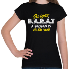 PRINTFASHION Az igaz barát a bajban is veled van - Női póló - Fekete