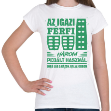 PRINTFASHION Az igazi férfi három pedált használ - Női póló - Fehér