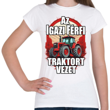 PRINTFASHION Az igazi férfi traktort vezet - Női póló - Fehér női póló