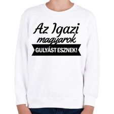 PRINTFASHION Az igazi magyarok gulyást esznek - Gyerek pulóver - Fehér gyerek pulóver, kardigán