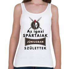 PRINTFASHION AZ igazi SPÁRTAIAK Júniusban születtek! - Női atléta - Fehér női trikó