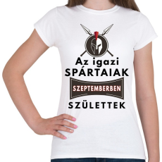PRINTFASHION Az igazi Spártaiak Szeptemberben születtek! - Női póló - Fehér