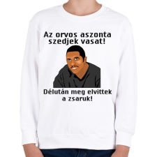 PRINTFASHION az orvos aztmondta... - Gyerek pulóver - Fehér gyerek póló