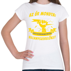 PRINTFASHION Az úr megteremtette a villanyszerelőket - Női póló - Fehér