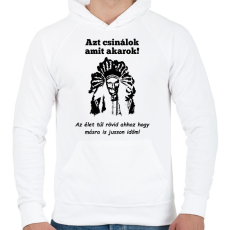 PRINTFASHION azt csinálok  amit akarok - Férfi kapucnis pulóver - Fehér
