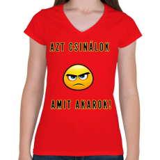 PRINTFASHION AZT CSINÁLOK AMIT AKAROK - Női V-nyakú póló - Piros