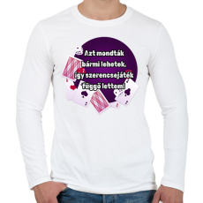 PRINTFASHION Azt mondták bármi lehetek így szerencsejáték függő lettem - Férfi hosszú ujjú póló - Fehér