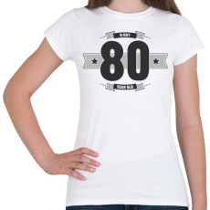 PRINTFASHION b-day-80-dark-lightgrey - Női póló - Fehér