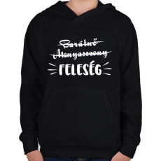 PRINTFASHION Barátnő - Menyasszony -> FELESÉG - Gyerek kapucnis pulóver - Fekete