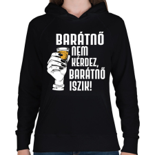 PRINTFASHION Barátnő nem kérdez - Női kapucnis pulóver - Fekete női pulóver, kardigán