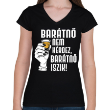 PRINTFASHION Barátnő nem kérdez - Női V-nyakú póló - Fekete női póló