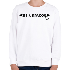 PRINTFASHION Be a dragon - Gyerek pulóver - Fehér