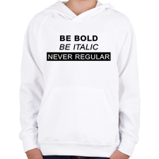 PRINTFASHION Be bold, be italic - Gyerek kapucnis pulóver - Fehér gyerek pulóver, kardigán