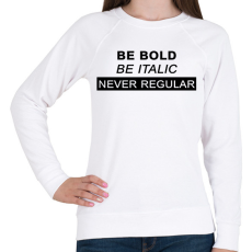 PRINTFASHION Be bold, be italic - Női pulóver - Fehér