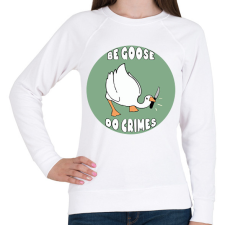 PRINTFASHION Be goose, do crimes - Női pulóver - Fehér női pulóver, kardigán