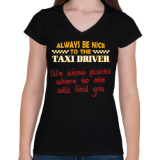 PRINTFASHION Be nice to the taxi driver - Női V-nyakú póló - Fekete