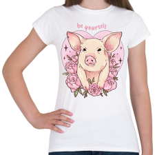 PRINTFASHION Be yourself pig - Női póló - Fehér női póló