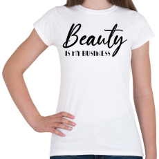 PRINTFASHION Beauty is my business - Női póló - Fehér