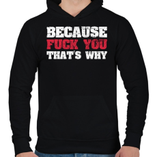 PRINTFASHION Because fuck you - Férfi kapucnis pulóver - Fekete