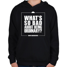 PRINTFASHION Being ordinary - Gyerek kapucnis pulóver - Fekete