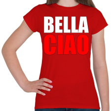 PRINTFASHION Bella ciao - Női póló - Piros női póló