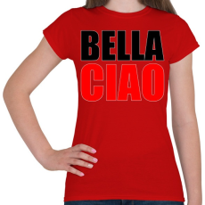 PRINTFASHION Bella ciao - Női póló - Piros