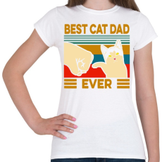 PRINTFASHION Best Cat Dad Ever - Női póló - Fehér