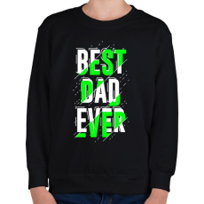 PRINTFASHION Best Dad Ever - Gyerek pulóver - Fekete