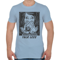 PRINTFASHION Beszélj kevesebbet - Férfi póló - Világoskék