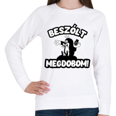 PRINTFASHION Beszólt megdobom! - Női pulóver - Fehér