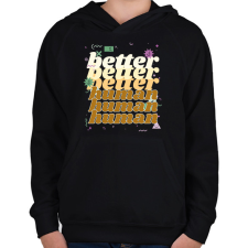 PRINTFASHION better human - Gyerek kapucnis pulóver - Fekete gyerek pulóver, kardigán