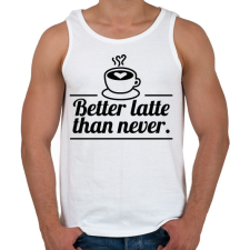 PRINTFASHION Better latte than never - Férfi atléta - Fehér atléta, trikó