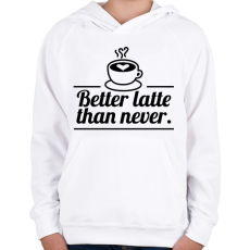 PRINTFASHION Better latte than never - Gyerek kapucnis pulóver - Fehér