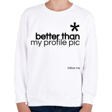 PRINTFASHION Better then my profile - Gyerek pulóver - Fehér