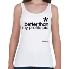 PRINTFASHION Better then my profile - Női atléta - Fehér